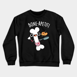 Bone Apetit Funny Cooking Pun Crewneck Sweatshirt